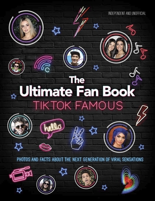 TikTok Famous - The Ultimate Fan Book