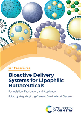 Bioactive Delivery Systems for Lipophilic Nutraceuticals