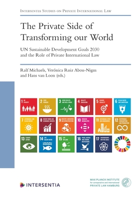 The Private Side of Transforming our World - UN Sustainable Development Goals 2030 and the Role of Private International Law