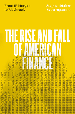 The Fall and Rise of American Finance