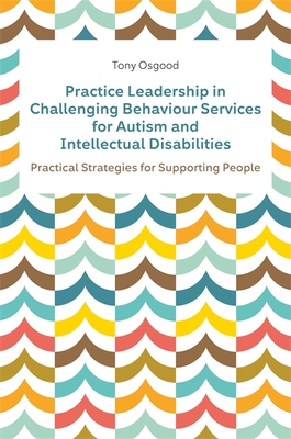 Practice Leadership in Challenging Behaviour Services for Autism and Intellectual Disabilities