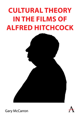 Cultural Theory in the Films of Alfred Hitchcock