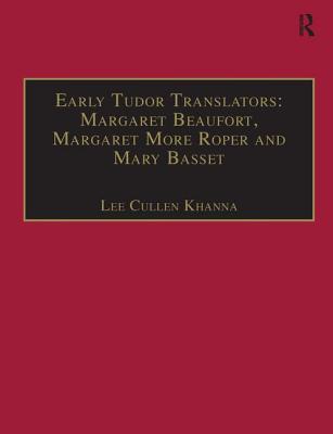 Early Tudor Translators: Margaret Beaufort, Margaret More Roper and Mary Basset