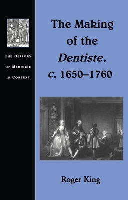 The Making of the Dentiste, c. 1650-1760