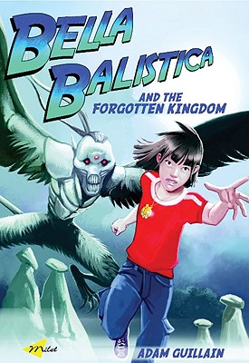 Bella Balistica and the Forgotten Kindgom