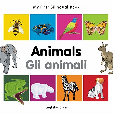 My First Bilingual Book - Animals - English-italian