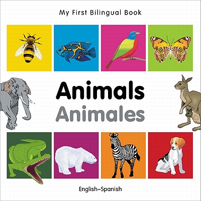 My First Bilingual Book–Animals (English–Spanish)