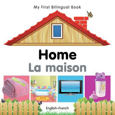 My First Bilingual Book - Home - English-french