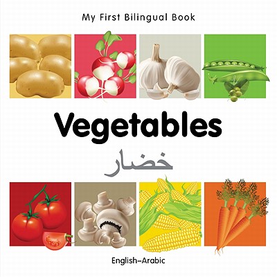 My First Bilingual Book -  Vegetables (English-Arabic)