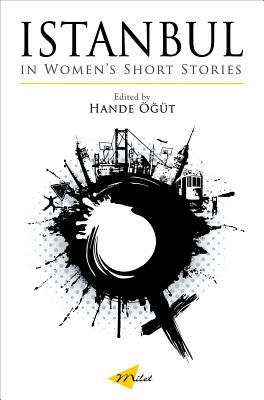 Istanbul In Women's Short Stories