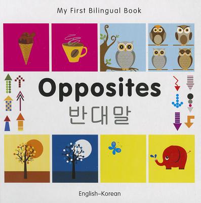 My First Bilingual Book -  Opposites (English-Korean)