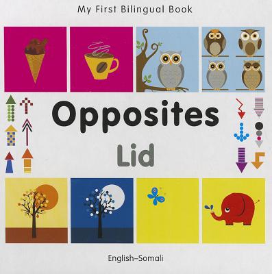 My First Bilingual Book - Opposites: English-somali