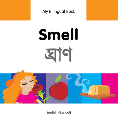 My Bilingual Book–Smell (English–Bengali)