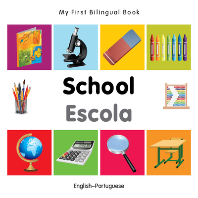 My First Bilingual Book - School (English-Portuguese)
