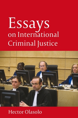 Essays on International Criminal Justice