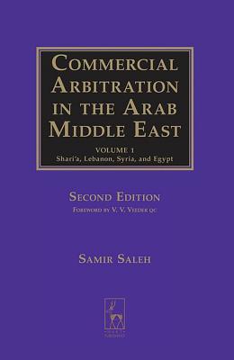 Commercial Arbitration in the Arab Middle East: Shari'a, Syria, Lebanon, and Egypt