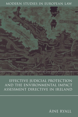 Effective Judicial Protection and the Environmental Impact Assessment Directive in Ireland