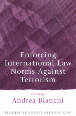 Enforcing International Law Norms Against Terrorism