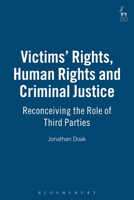 Victims' Rights, Human Rights and Criminal Justice