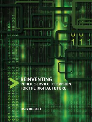 Reinventing Public Service Television for the Digital Future