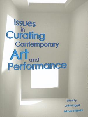 Issues in Curating Contemporary Art and Performance