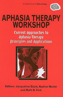 Aphasia Therapy Workshop: Current Approaches to Aphasia Therapy - Principles and Applications