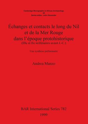 Echanges et contacts le long du Nil et de la Mer Rouge dans l'epoque protohistorique (IIIe et IIe millenaires avant J.-C.)