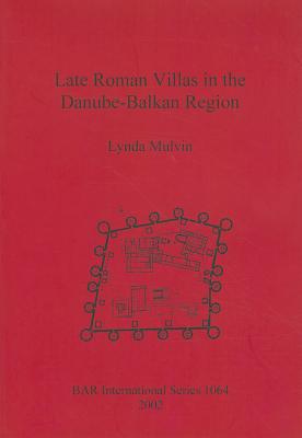 Late Roman Villas in the Danube-Balkan Region