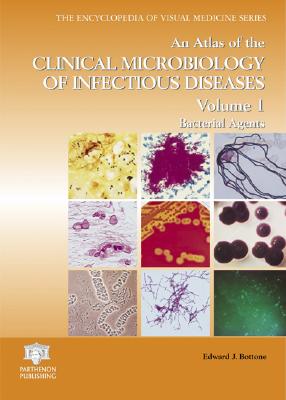 An Atlas of the Clinical Microbiology of Infectious Diseases, Volume 1