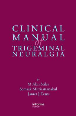 Clinical Manual of Trigeminal Neuralgia