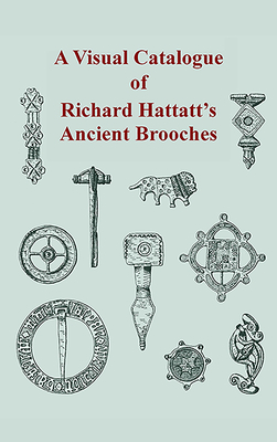 A Visual Catalogue of Richard Hattatt's Ancient Brooches