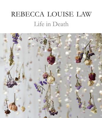 Rebecca Louise Law: Life in Death