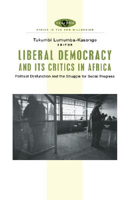 Liberal Democracy and Its Critics in Africa