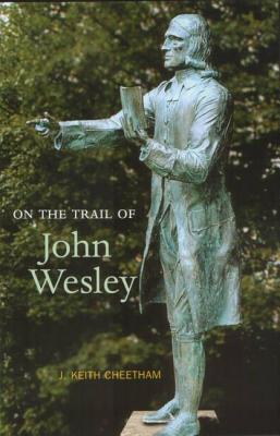 On the Trail of John Wesley