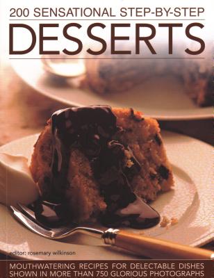 200 Sensational Step-by-Step Desserts