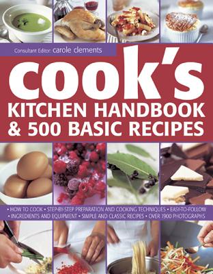 Cook''s Kitchen Handbook & 500 Basic Recipes