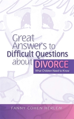 Great Answers to Difficult Questions about Divorce