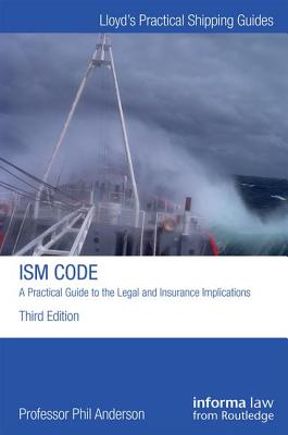 The ISM Code: A Practical Guide to the Legal and Insurance Implications