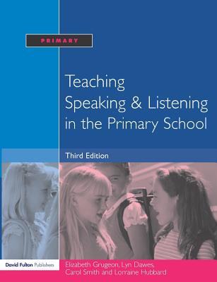 Teaching Speaking and Listening in the Primary School