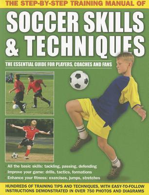 Step by Step Training Manual of Soccer Skills and Techniques