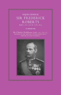 Major-General Sir Frederick S. Roberts Bart VC GCB CIE RA