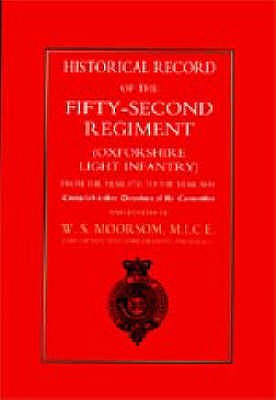 Historical Record of the Fifty-second Regiment (Oxfordshire Light Infantry) from the Year 1755 to the Year 1858