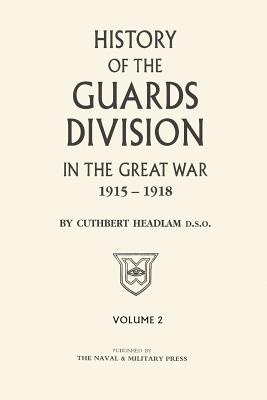 GUARDS DIVISION IN THE GREAT WAR Volume Two