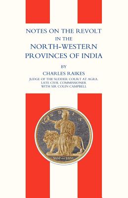 Notes on the Revolt in the North-western Provinces of India (Indian Mutiny 1857)