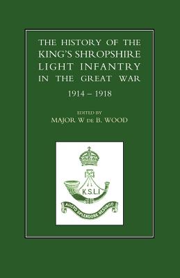 History of the King's Shropshire Light Infantry in the Great War 1914-1918