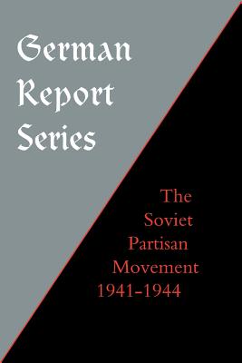 German Report Series: Soviet Partisan Movement