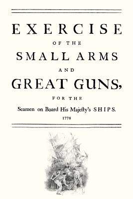 Exercise of the Small Arms and Great Guns for the Seamen on Board His Majesty's Ships (1778)