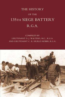 History of the 135th Siege Battery R.G.A