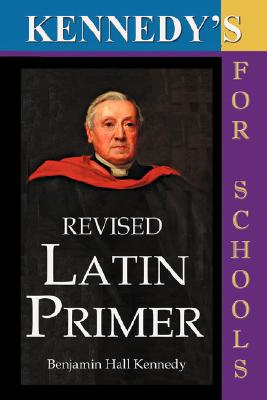 Kennedy's Revised Latin Primer