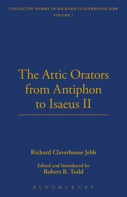 The Attic Orators From Antiphon to Isaeus